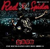 RED SPIDER 緊急事態〜ONESOUND DANCE LIVE 2012 大阪城ホール〜